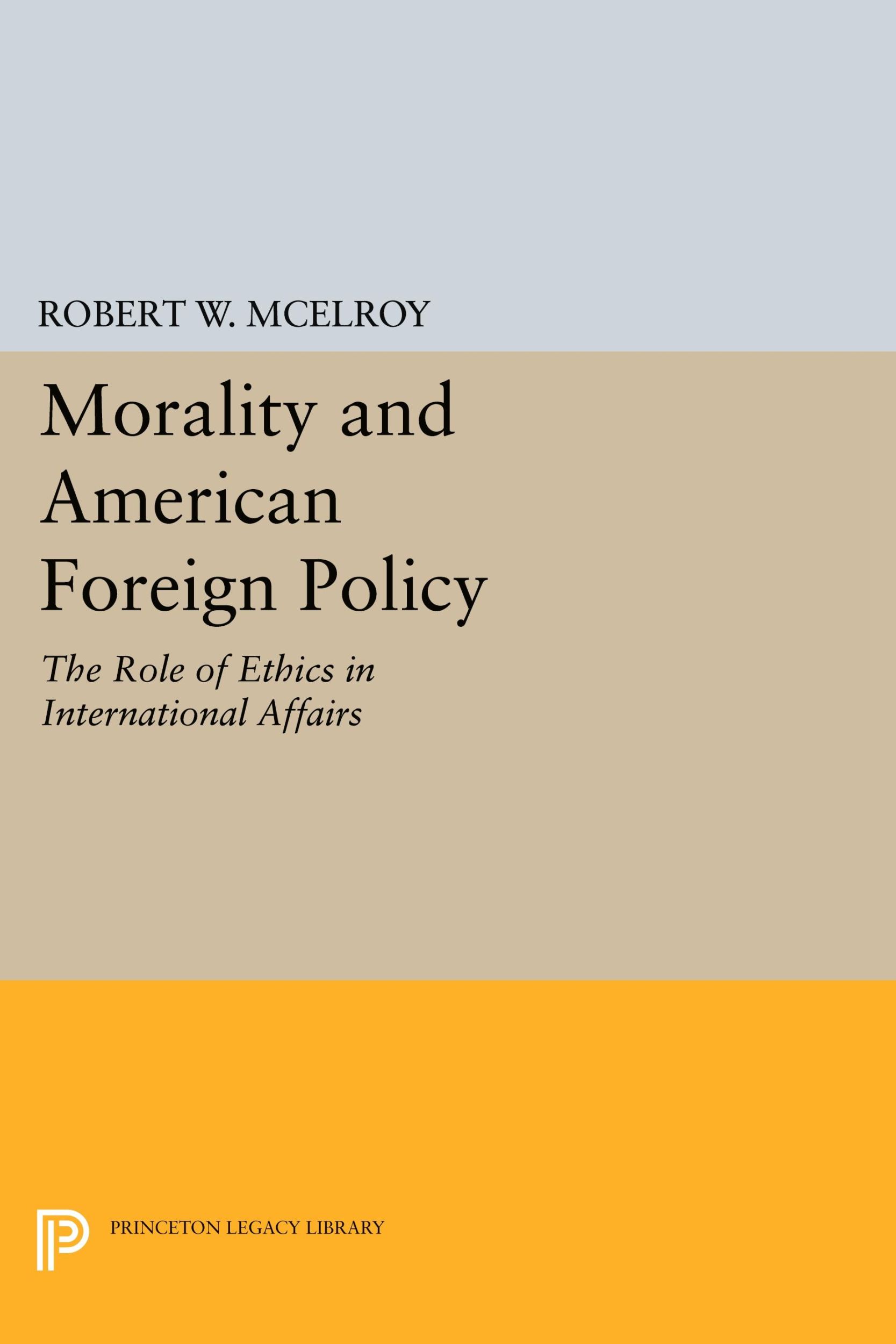 Cover: 9780691608921 | Morality and American Foreign Policy | Robert W. McElroy | Taschenbuch