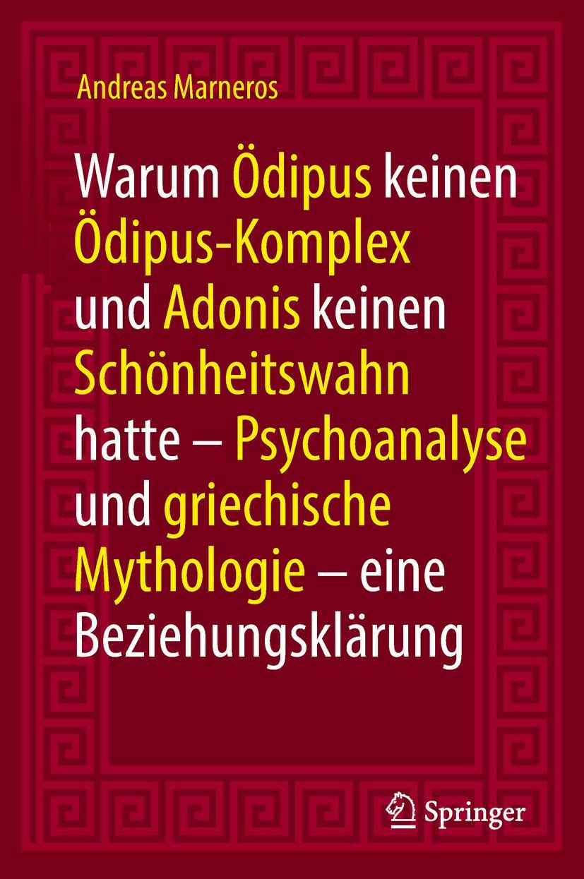 Cover: 9783662567302 | Warum Ödipus keinen Ödipus-Komplex und Adonis keinen Schönheitswahn...