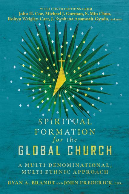 Cover: 9780830855186 | Spiritual Formation for the Global Church | Ryan A Brandt (u. a.)