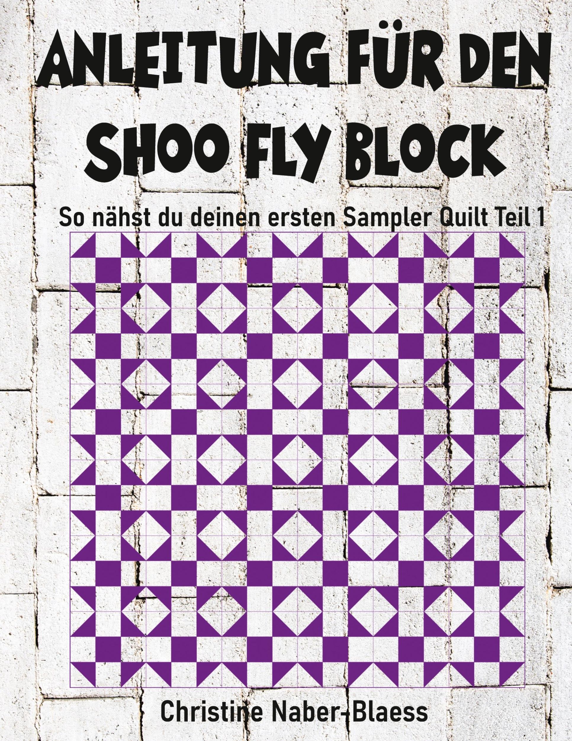 Cover: 9783753406206 | Anleitung für den Shoo Fly Block | Patchwork für Einsteiger | Buch