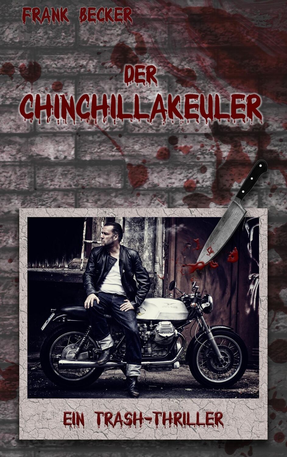 Cover: 9783743100237 | Der Chinchillakeuler | Frank Becker | Taschenbuch | Paperback | 500 S.