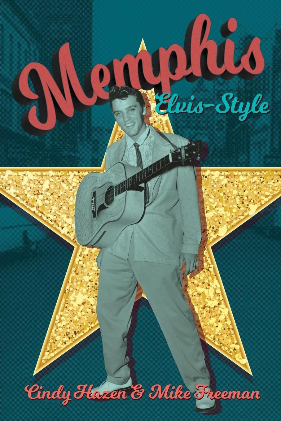 Cover: 9781736935194 | Memphis Elvis-Style | The definitive guidebook to the King's city.