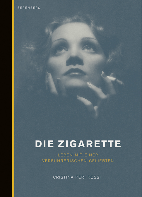 Cover: 9783937834016 | Die Zigarette | Leben mit einer schönen Verführerin | Peri-Rossi