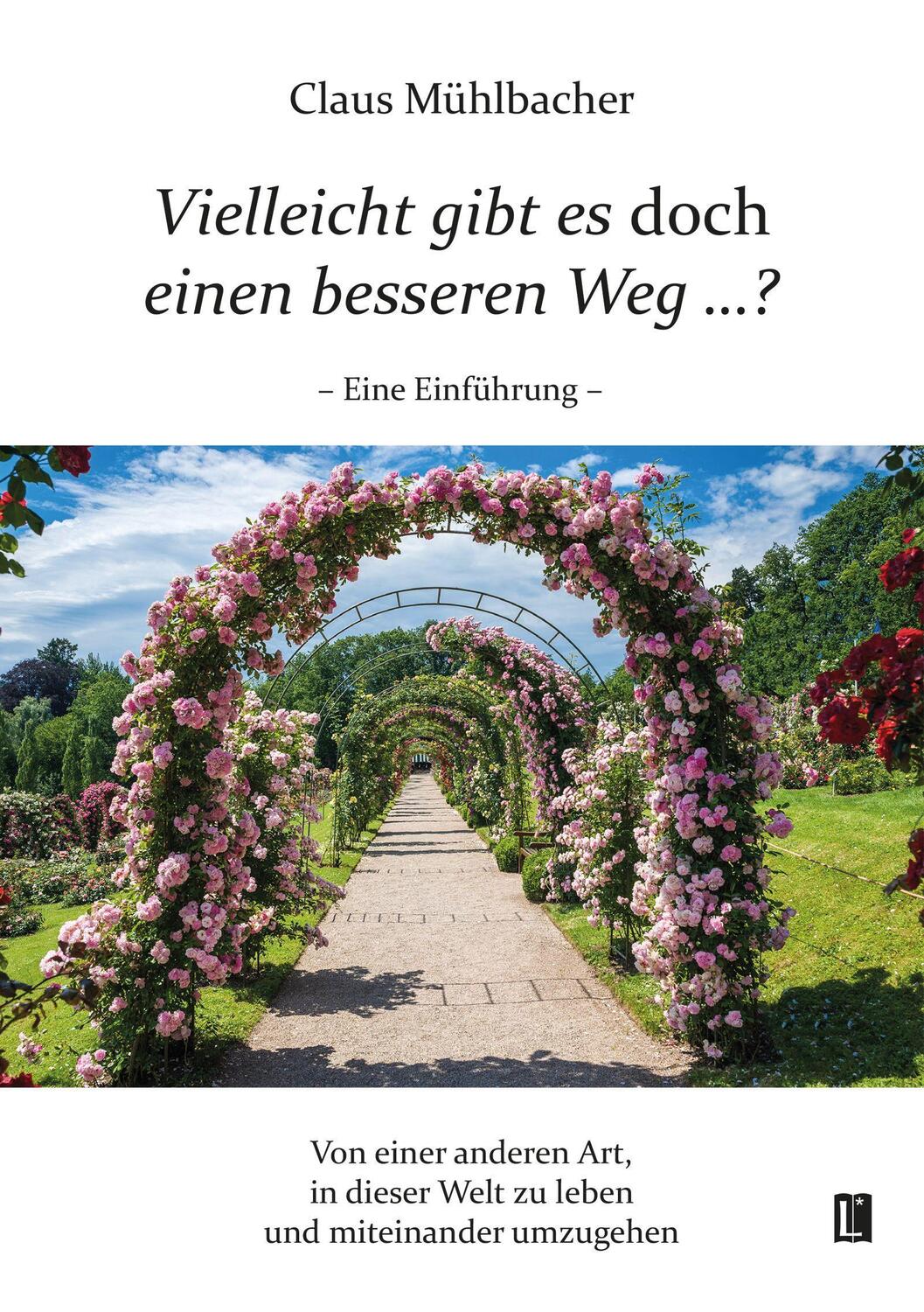 Cover: 9783831624164 | Vielleicht gibt es doch einen besseren Weg ...? | Claus Mühlbacher