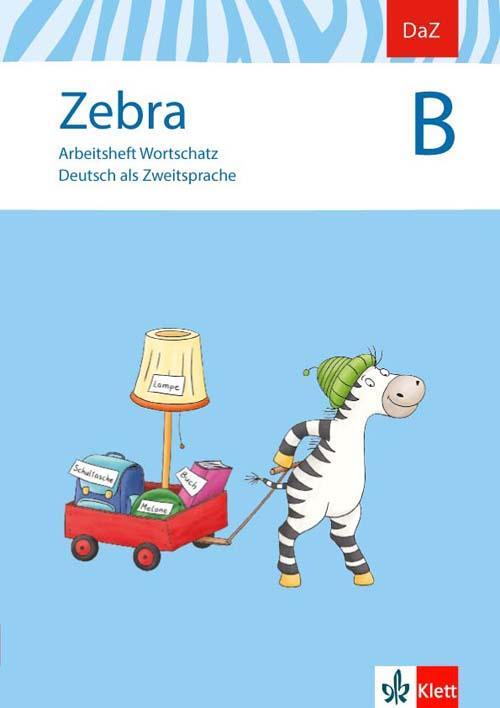 Cover: 9783123004292 | Zebra B. DaZ - Deutsch als Zweitsprache. Arbeitsheft Wortschatz | Daub