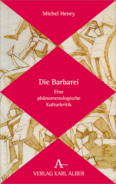 Cover: 9783495488362 | Die Barbarei | Eine phänomenologische Kulturkritik | Michel Henry