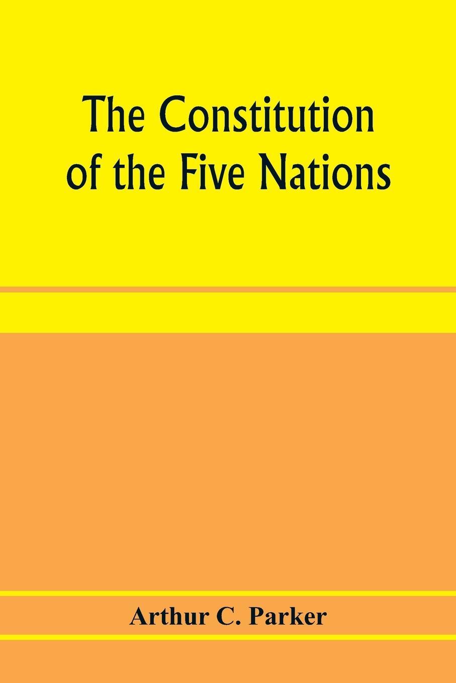 Cover: 9789353972257 | The constitution of the Five nations | Arthur C. Parker | Taschenbuch