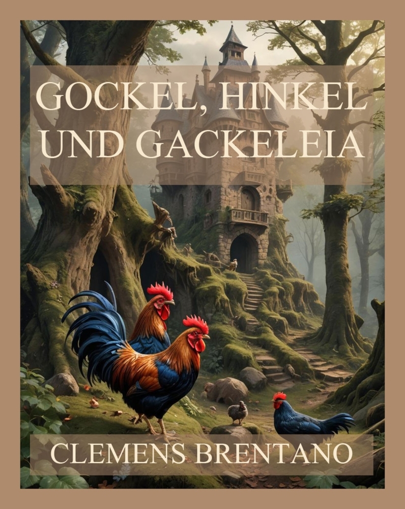 Cover: 9783988689405 | Gockel, Hinkel und Gackeleia | Clemens Brentano | Taschenbuch | 276 S.