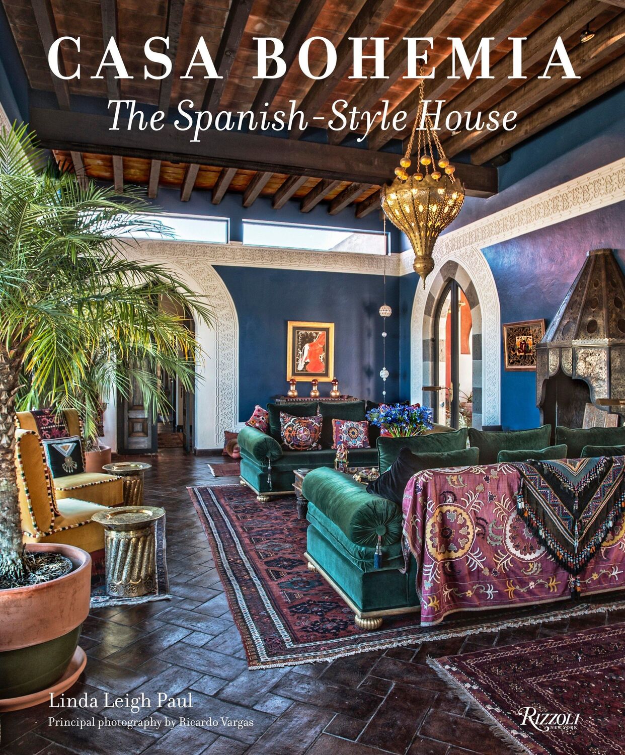 Cover: 9780789327536 | Casa Bohemia: The Spanish-Style House | Linda Leigh Paul | Buch | 2015