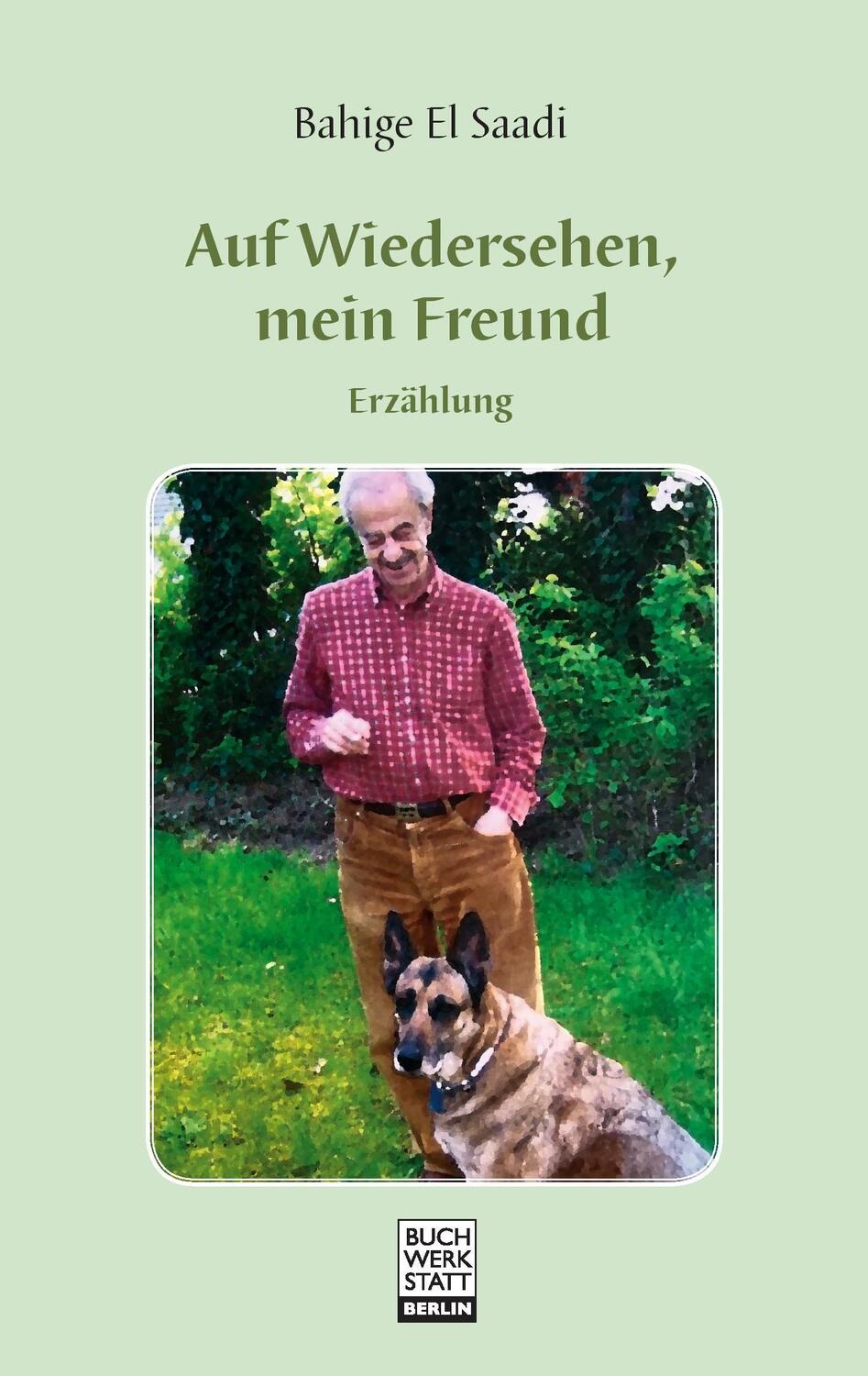 Cover: 9783946467175 | Auf Wiedersehen, mein Freund | Erzählung | Bahige El Saadi | Buch