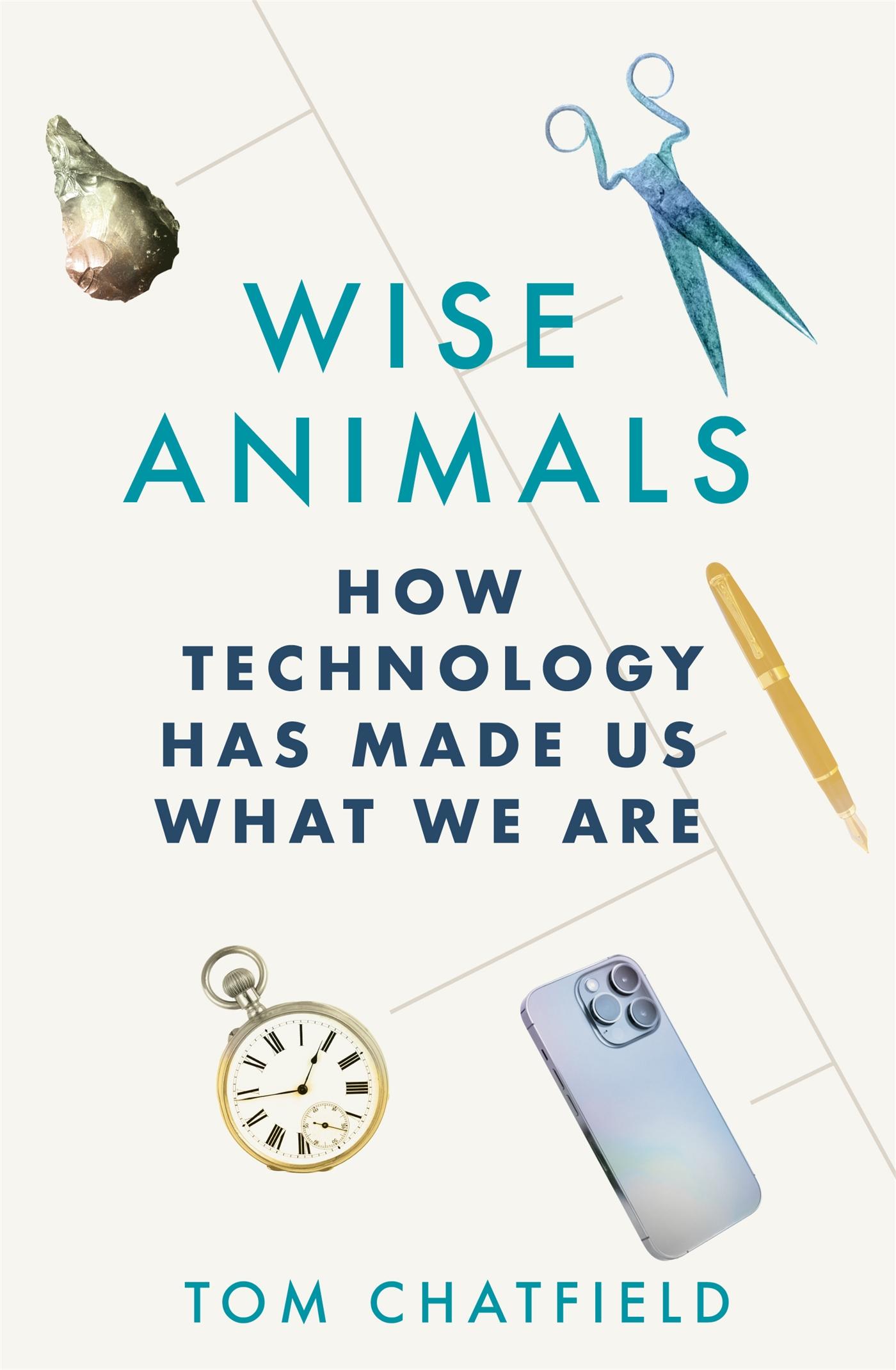 Cover: 9781529079753 | Wise Animals | How Technology Has Made Us What We Are | Tom Chatfield