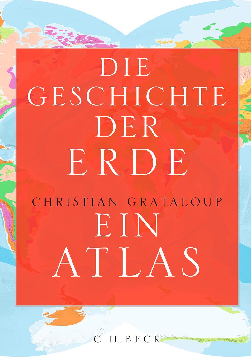 Cover: 9783406822308 | Die Geschichte der Erde | Ein Atlas | Christian Grataloup | Buch