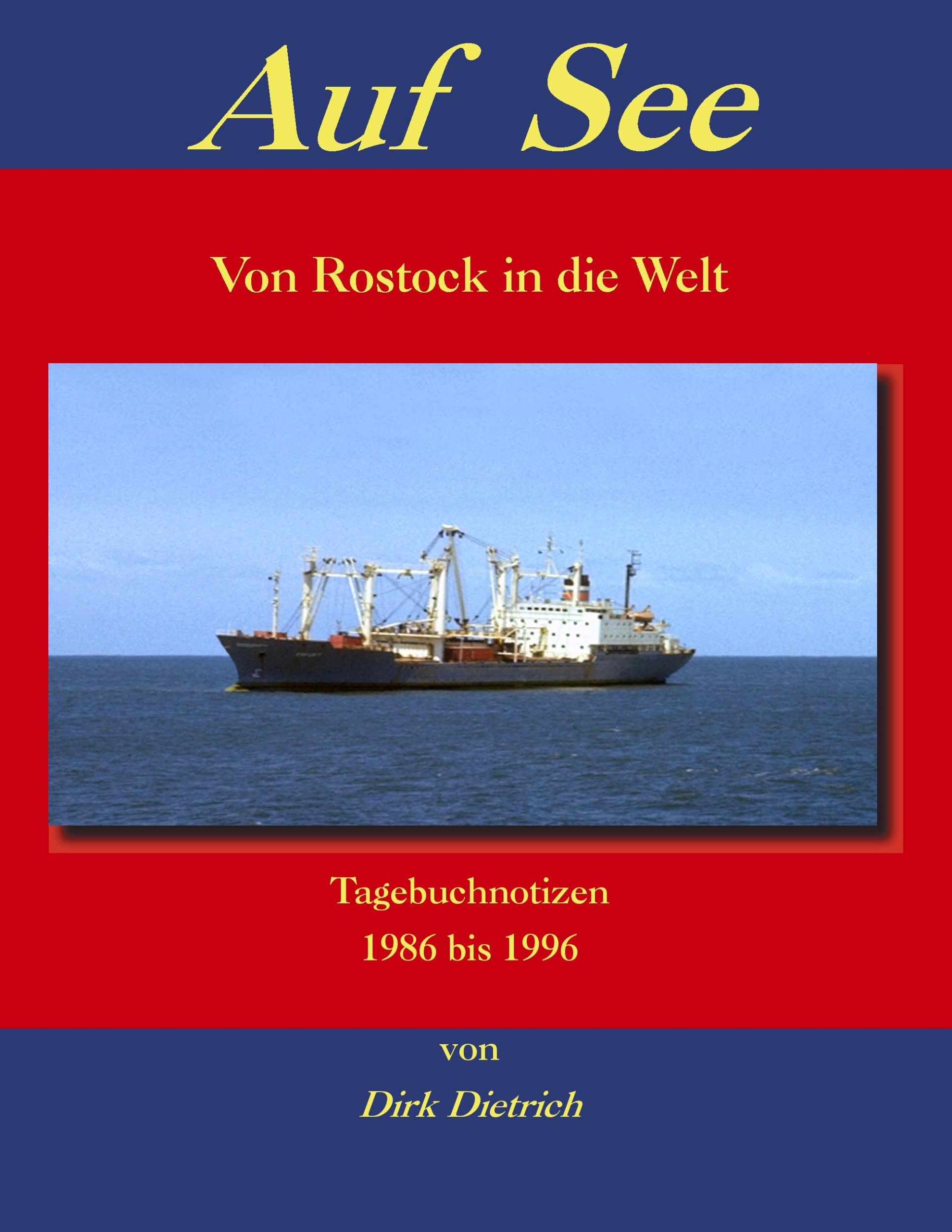 Cover: 9783937413198 | Auf See | Von Rostock in die Welt | Dirk Dietrich | Taschenbuch | 2012