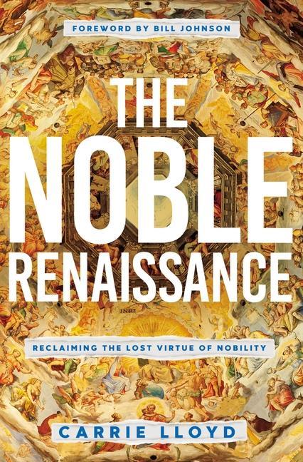 Cover: 9780785231745 | The Noble Renaissance | Reclaiming the Lost Virtue of Nobility | Lloyd