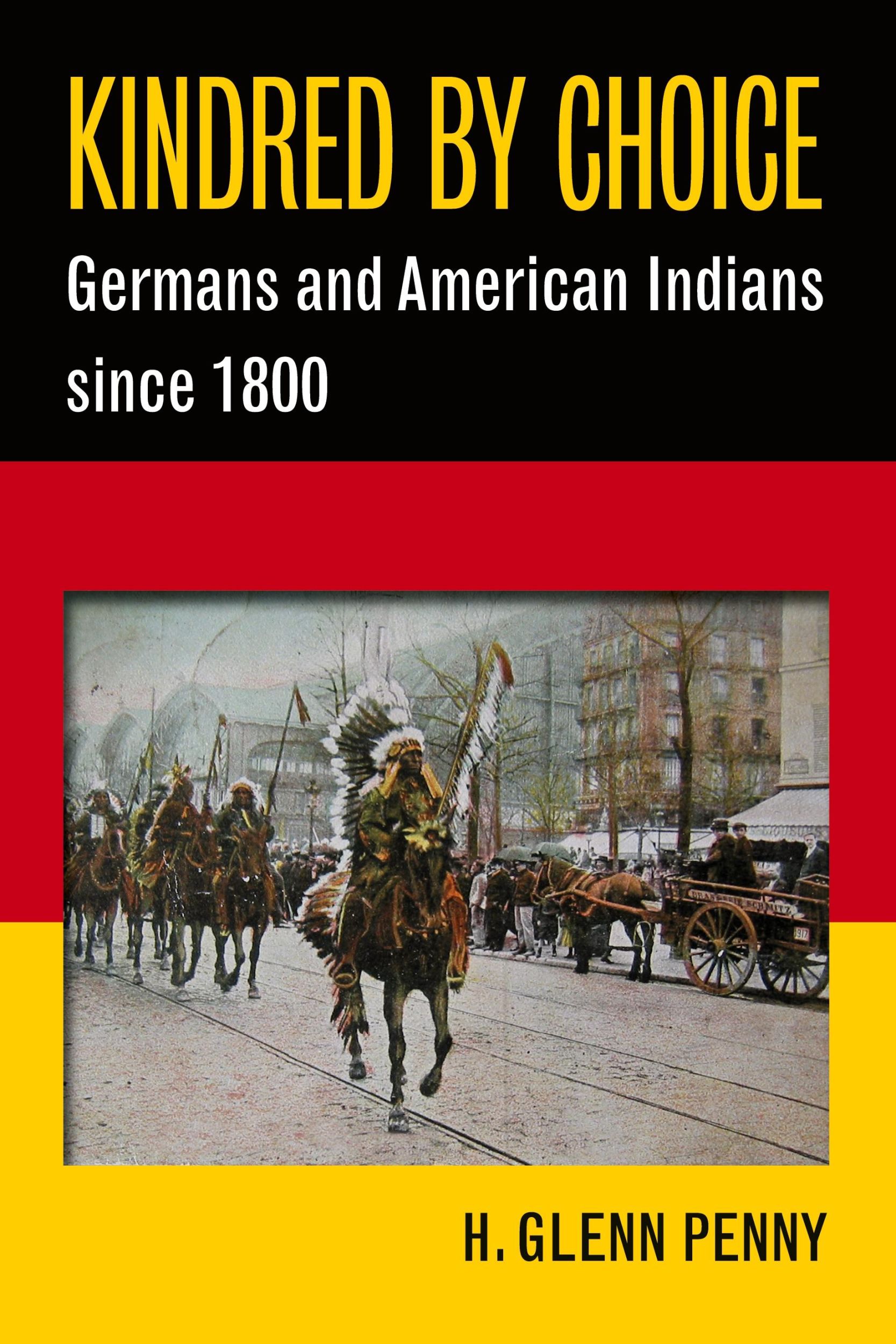 Cover: 9781469626444 | Kindred by Choice | Germans and American Indians since 1800 | Penny