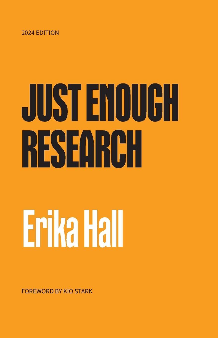 Cover: 9798989358717 | Just Enough Research | 2024 Edition | Erika Hall | Taschenbuch | 2024