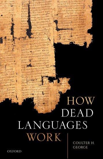 Cover: 9780198852827 | How Dead Languages Work | Coulter H George | Buch | Gebunden | 2020