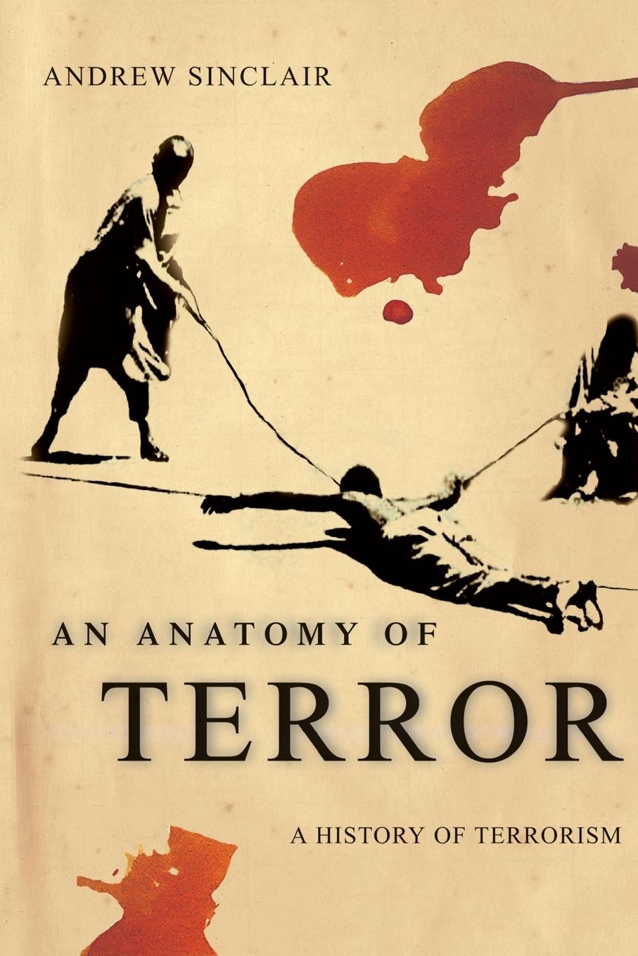 Cover: 9781447249009 | An Anatomy of Terror | A History of Terrorism | Andrew Sinclair | Buch