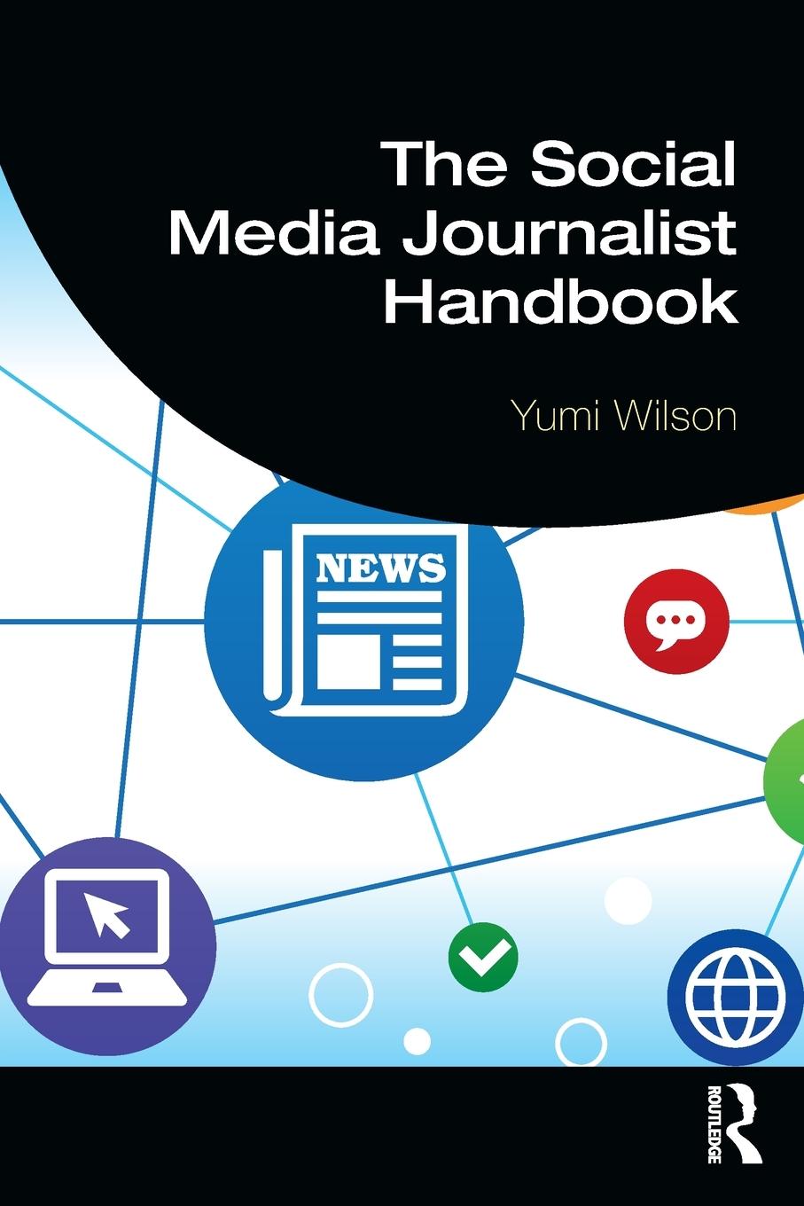 Cover: 9781138545700 | The Social Media Journalist Handbook | Yumi Wilson | Taschenbuch