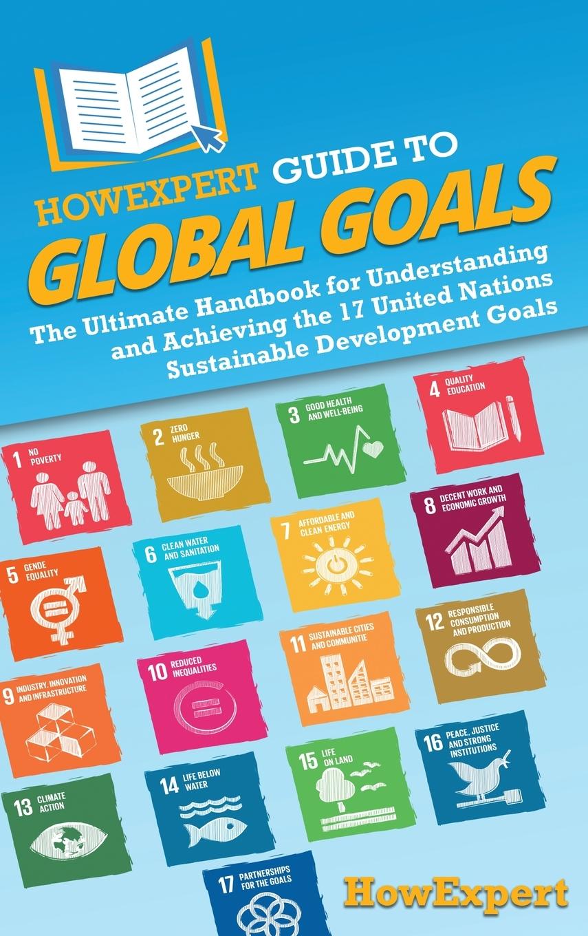 Cover: 9798895730515 | HowExpert Guide to Global Goals | Howexpert | Buch | Englisch | 2024