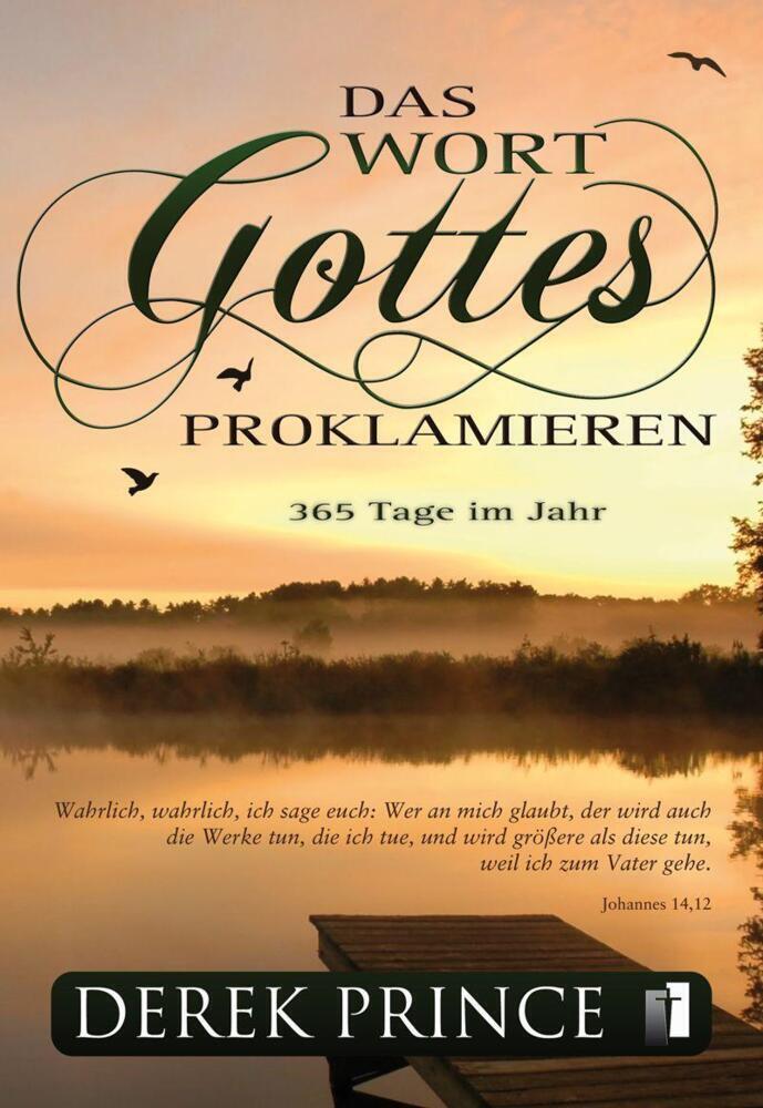 Cover: 9783932341847 | Das Wort Gottes proklamieren | 365 Tage im Jahr | Derek Prince | Buch