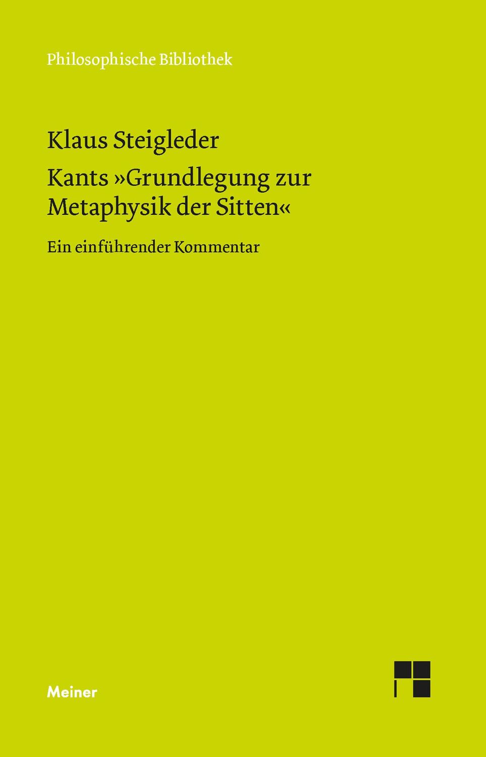 Cover: 9783787342792 | Kants 'Grundlegung zur Metaphysik der Sitten' | Klaus Steigleder