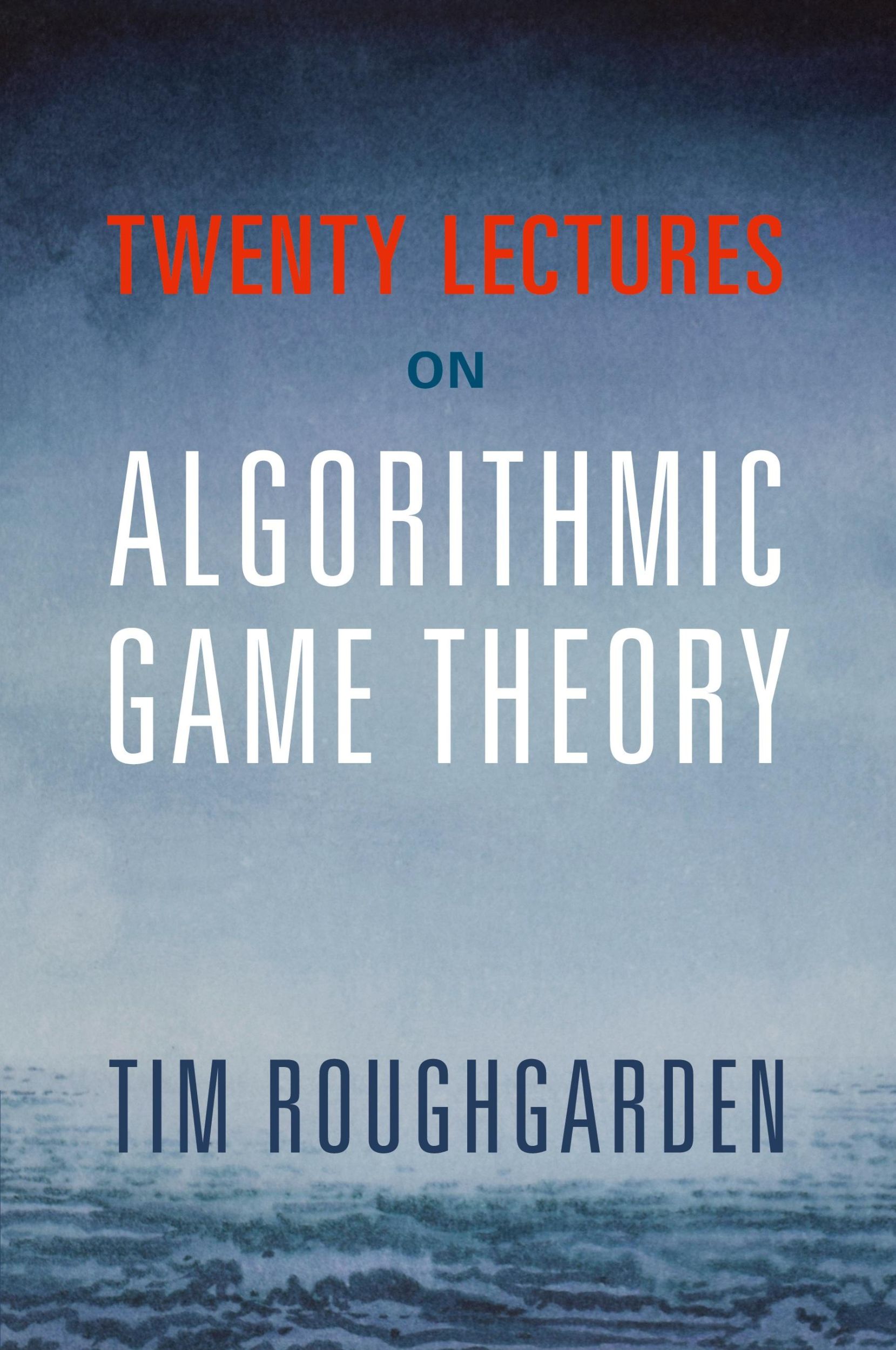 Cover: 9781316624791 | Twenty Lectures on Algorithmic Game Theory | Tim Roughgarden | Buch