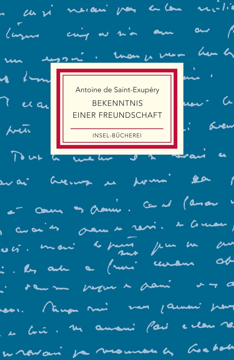 Cover: 9783458205081 | Bekenntnis einer Freundschaft | Antoine de Saint-Exupéry | Buch | 2016