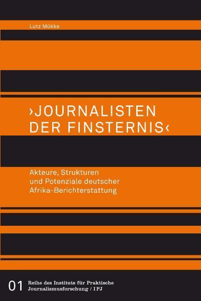 Cover: 9783938258941 | "Journalisten der Finsternis" - Akteure, Strukturen und Potenziale...