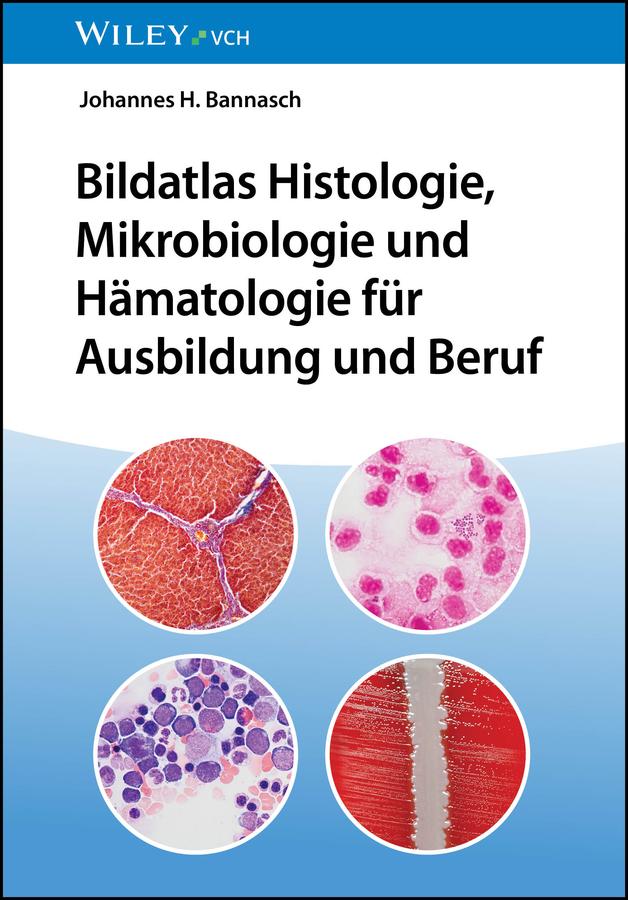 Cover: 9783527344628 | Bildatlas Histologie, Mikrobiologie und Hämatologie für Ausbildung...