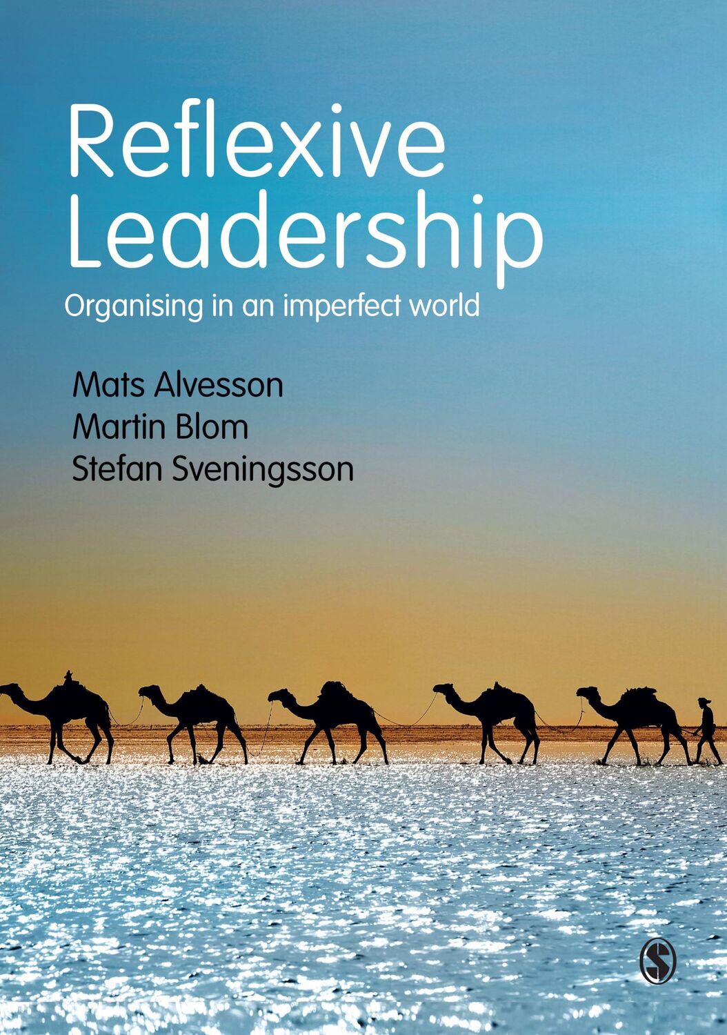 Cover: 9781412961592 | Reflexive Leadership | Organising in an Imperfect World | Taschenbuch