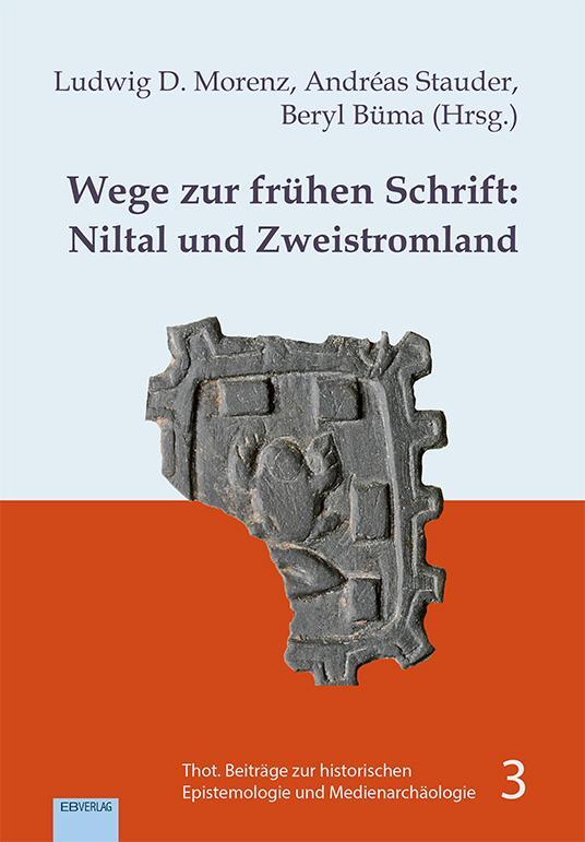 Cover: 9783868930955 | Wege zur frühen Schrift: Niltal und Zweistromland | Morenz (u. a.)