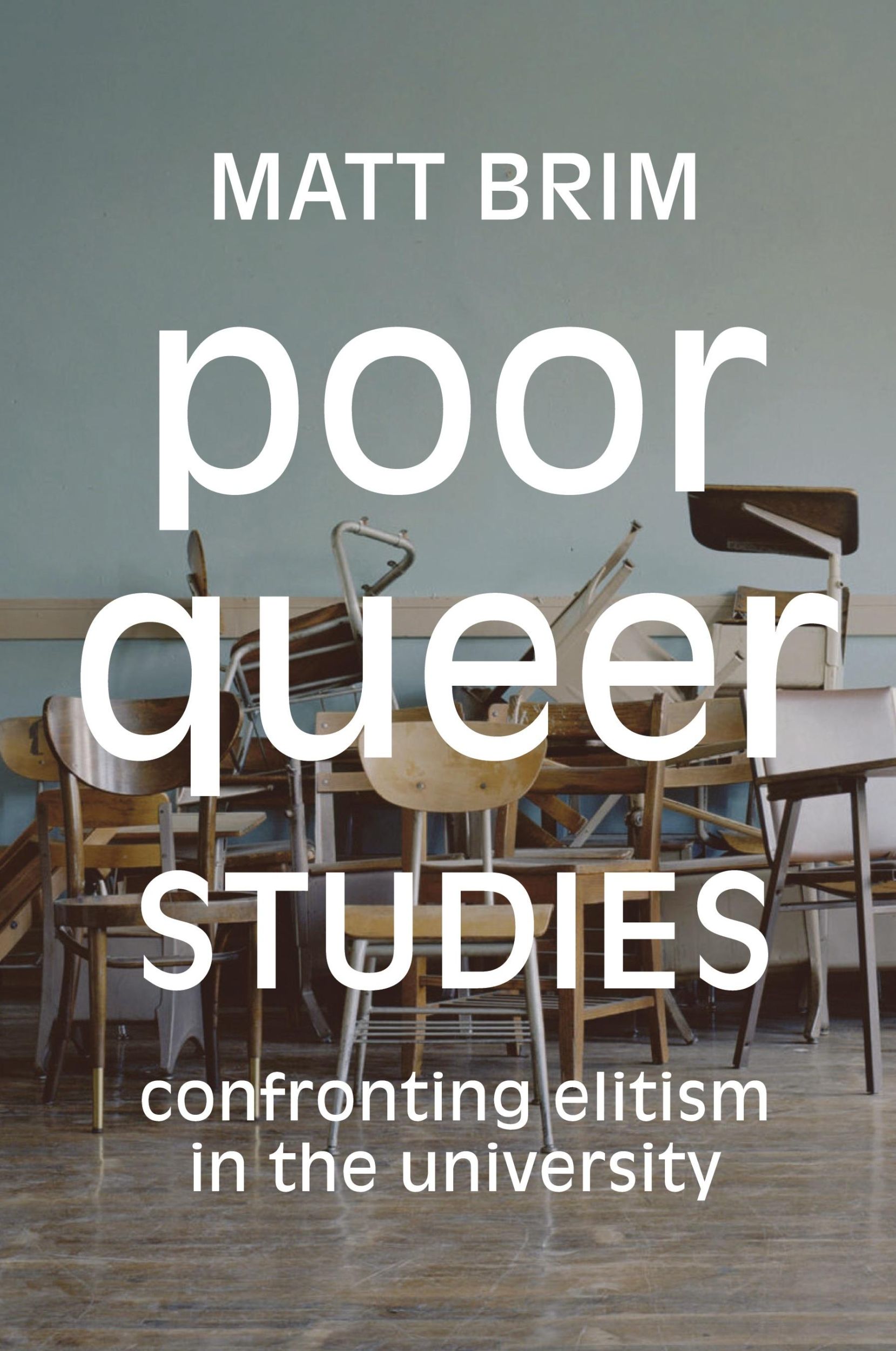 Cover: 9781478008200 | Poor Queer Studies | Confronting Elitism in the University | Matt Brim