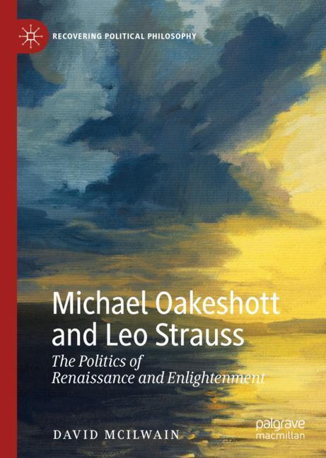 Cover: 9783030133801 | Michael Oakeshott and Leo Strauss | David McIlwain | Buch | xii | 2019