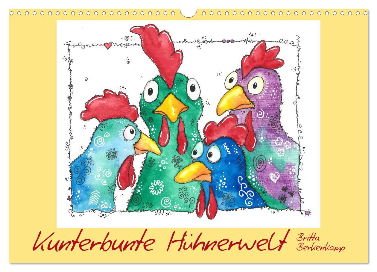 Cover: 9783435104062 | Kunterbunte Hühnerwelt (Wandkalender 2025 DIN A3 quer), CALVENDO...