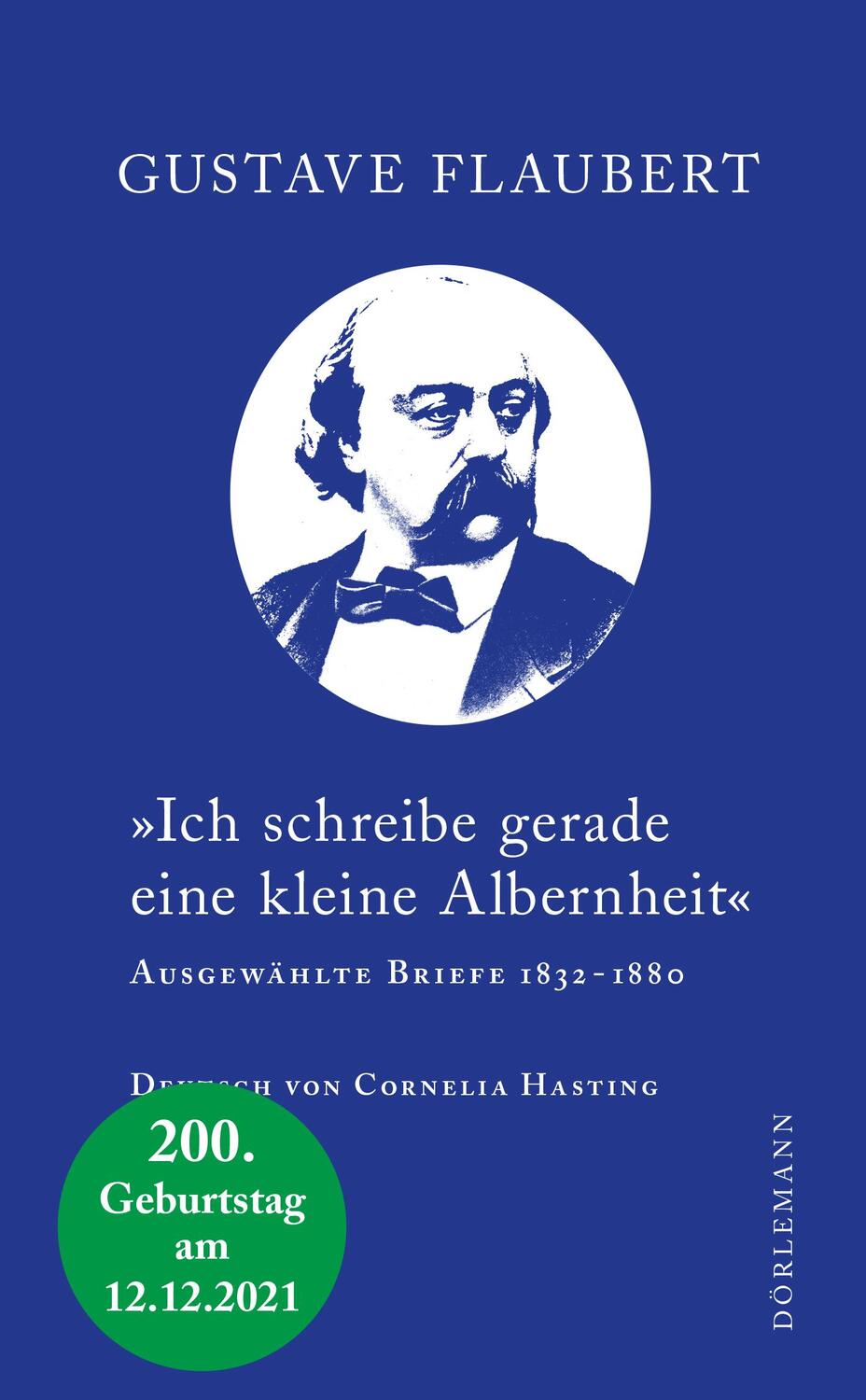 Cover: 9783038200956 | »Ich schreibe gerade eine kleine Albernheit« | Gustave Flaubert | Buch