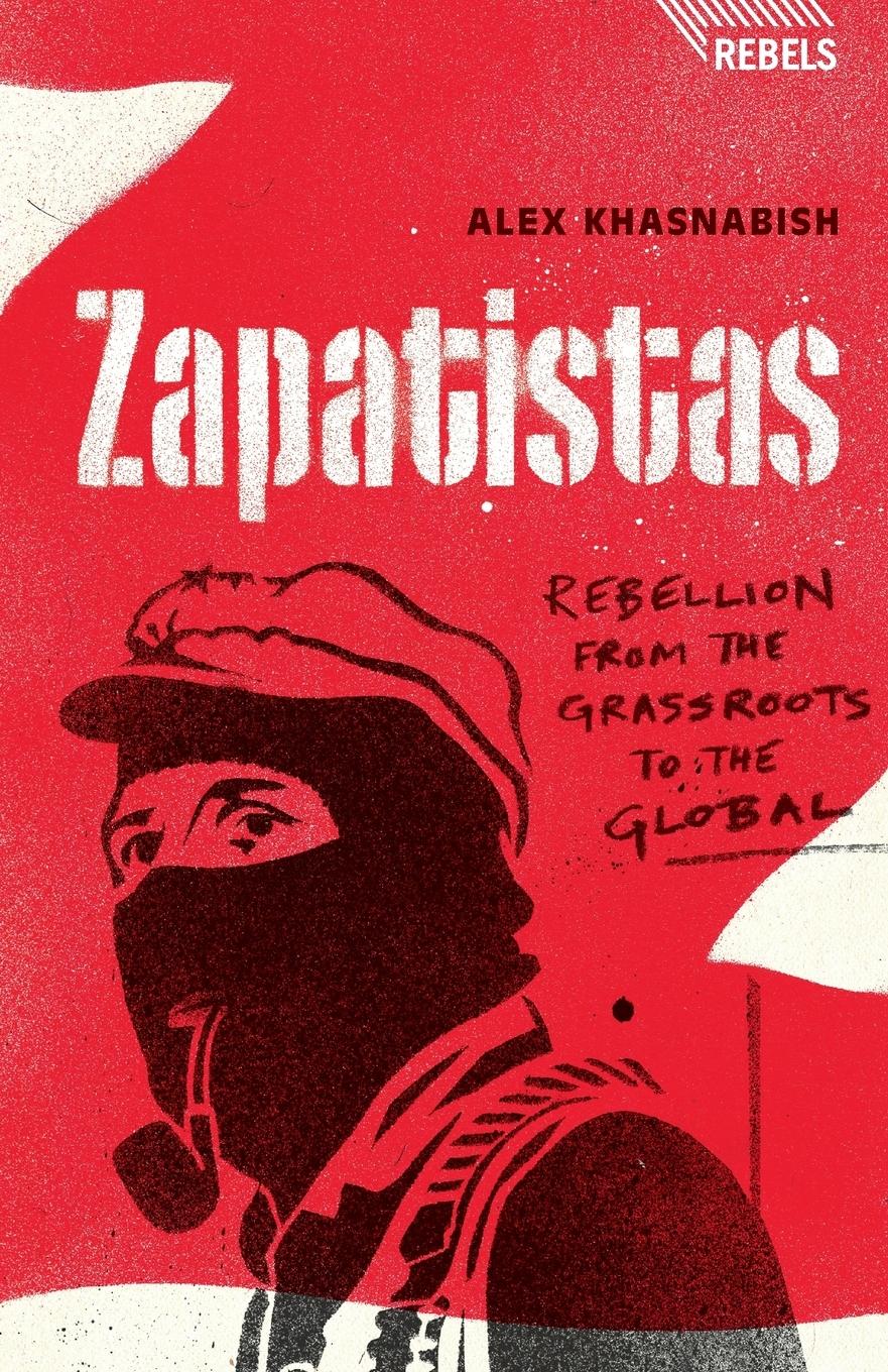 Cover: 9781848132085 | Zapatistas | Alex Khasnabish | Taschenbuch | Englisch | 2010