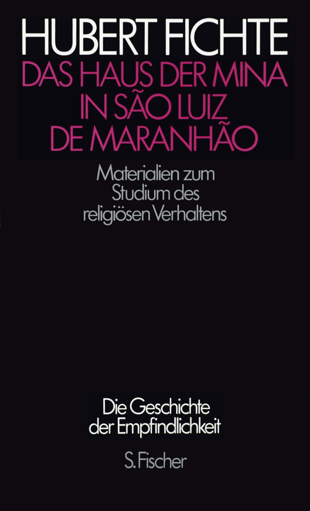 Cover: 9783100207197 | Das Haus der Mina in São Luiz de Maranhão | Hubert Fichte | Buch