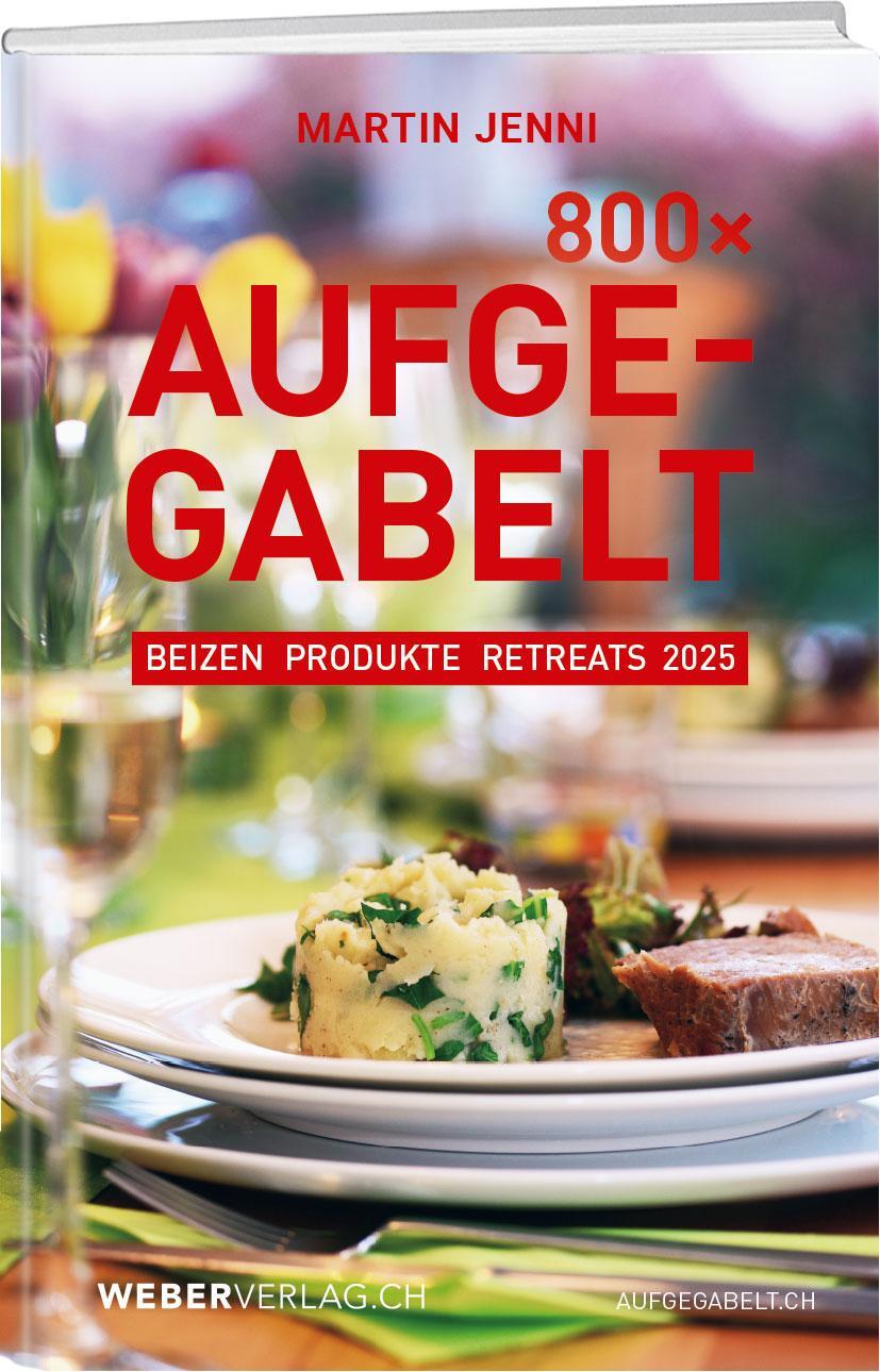 Cover: 9783038185994 | 800 Mal Aufgegabelt | Beizen, Produkte, Retreats 2025 | Martin Jenni