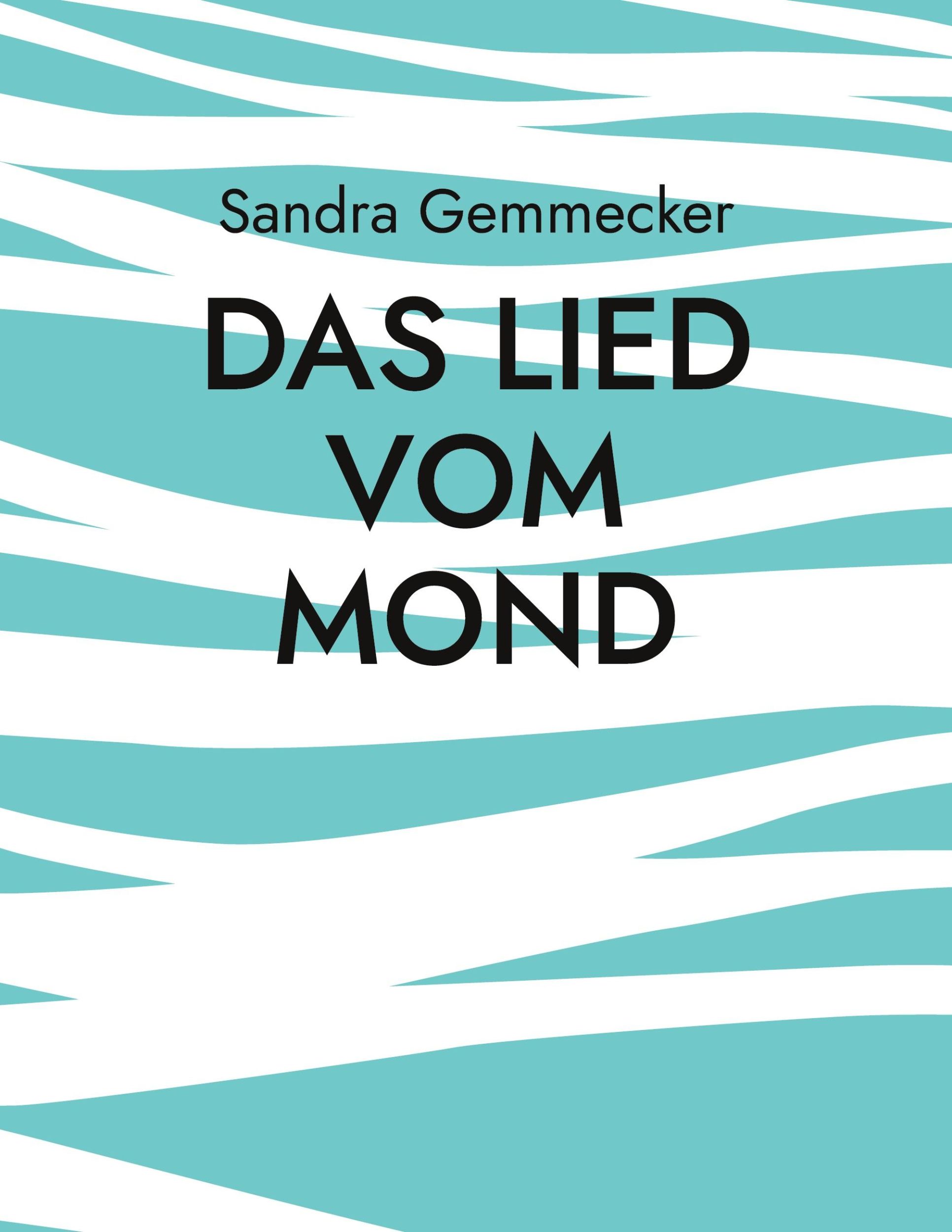 Cover: 9783758300141 | Das Lied vom Mond | Sandra Gemmecker | Taschenbuch | Paperback | 30 S.