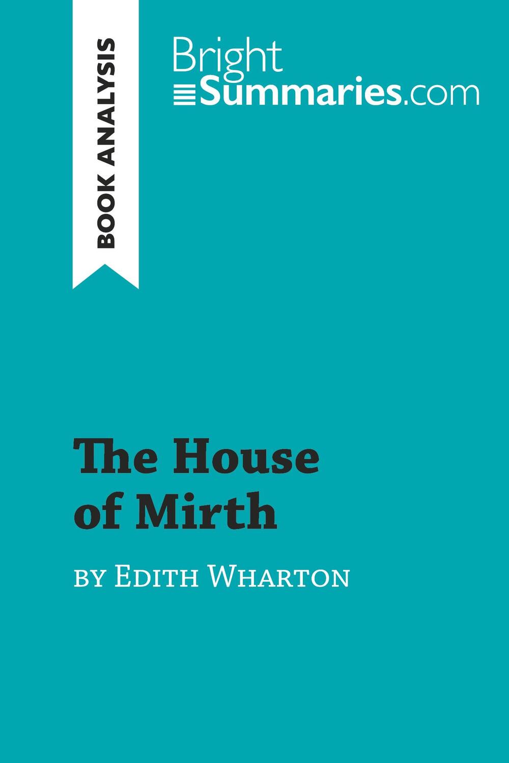 Cover: 9782808017138 | The House of Mirth by Edith Wharton (Book Analysis) | Bright Summaries