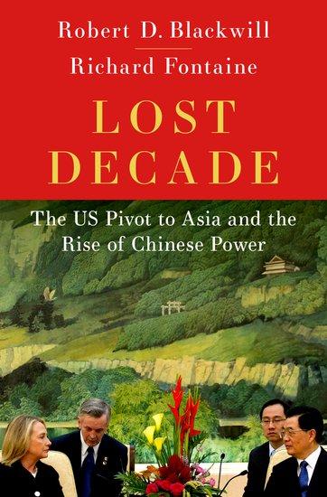 Cover: 9780197677940 | Lost Decade | The US Pivot to Asia | Robert Blackwill (u. a.) | Buch