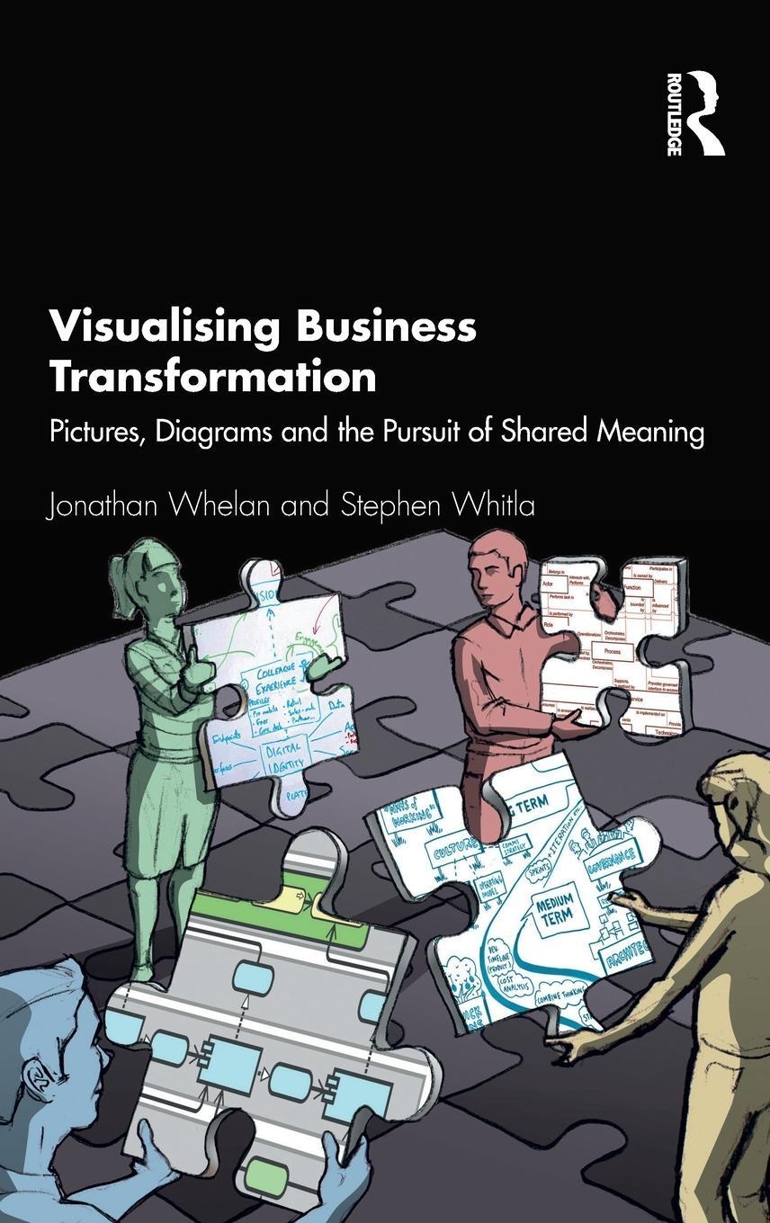 Cover: 9781138308244 | Visualising Business Transformation | Jonathan Whelan (u. a.) | Buch