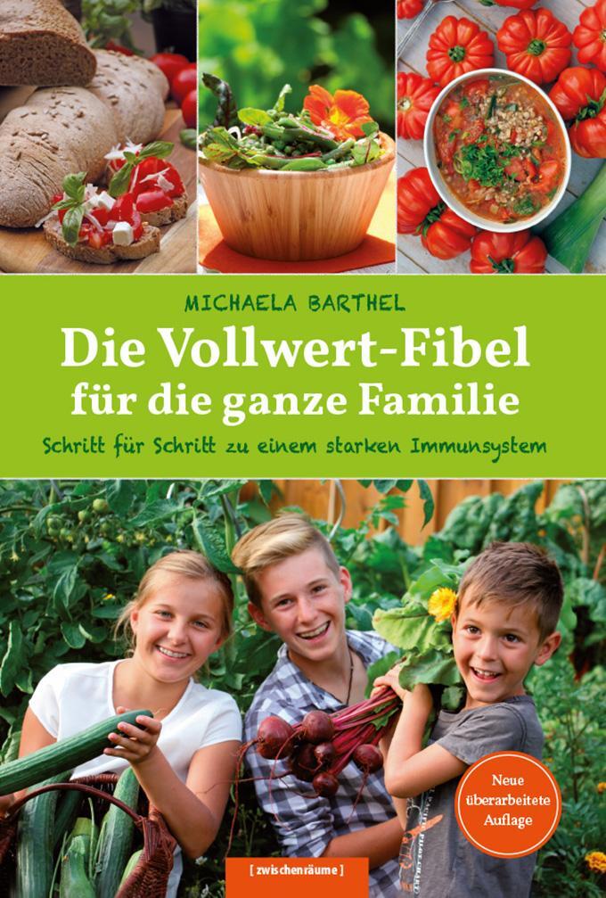 Cover: 9783981528657 | Die Vollwert-Fibel für die ganze Familie | Michaela Barthel | Buch