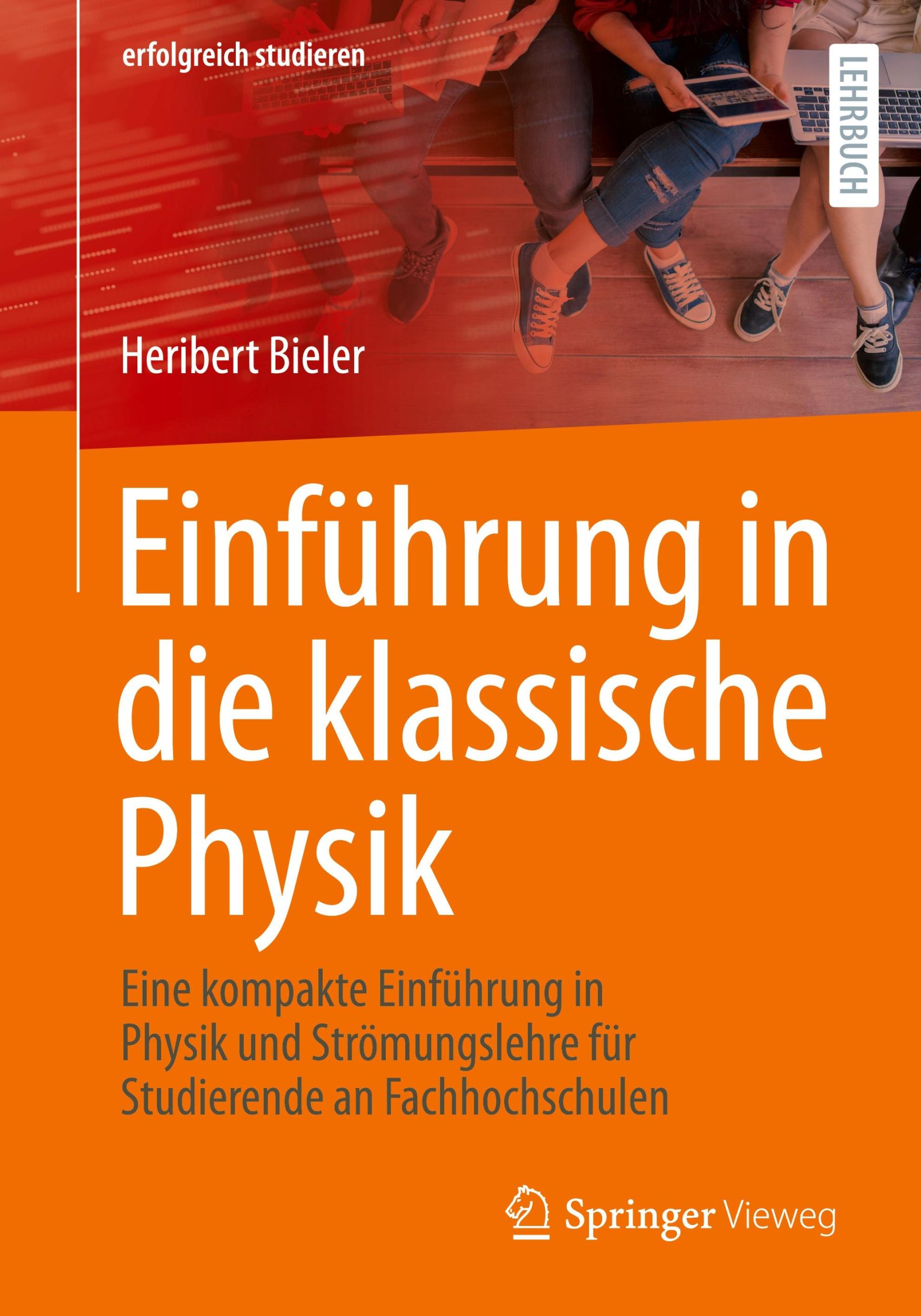 Cover: 9783658418922 | Einführung in die klassische Physik | Heribert Bieler | Taschenbuch