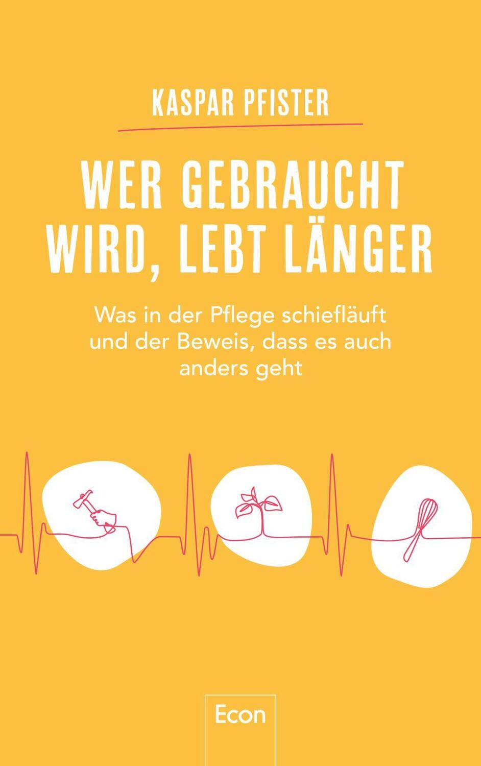 Cover: 9783430210317 | Wer gebraucht wird, lebt länger | Kaspar Pfister | Buch | 224 S.