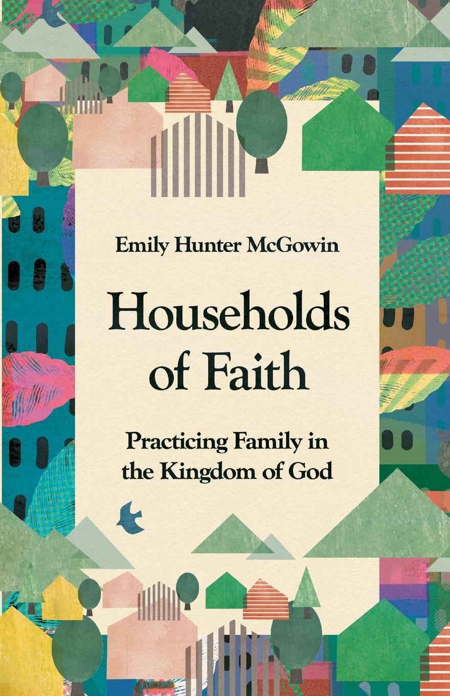 Cover: 9781514000069 | Households of Faith | Practicing Family in the Kingdom of God | Buch