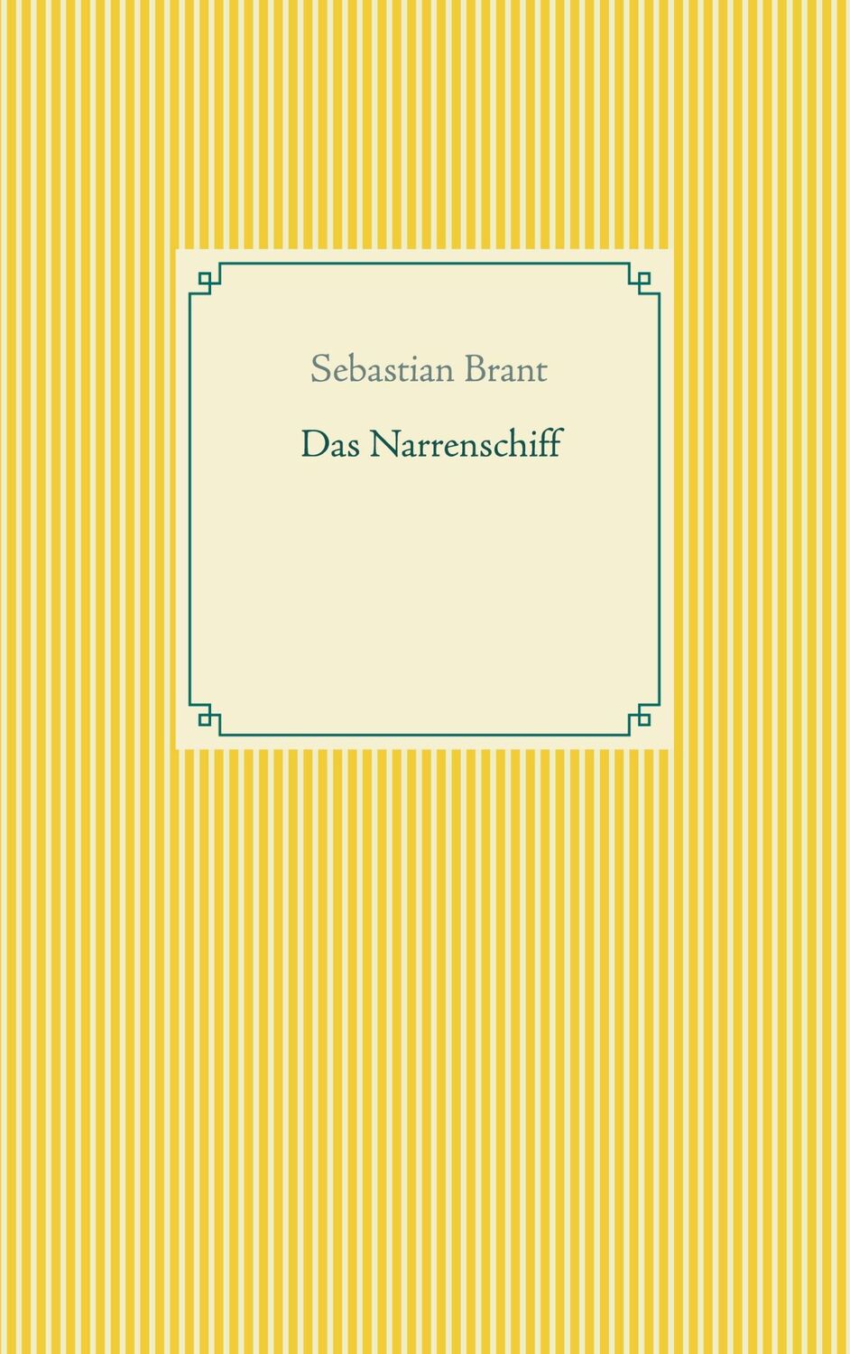 Cover: 9783752604467 | Das Narrenschiff | Sebastian Brant | Taschenbuch | Paperback | 332 S.