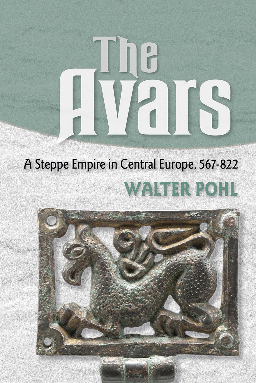 Cover: 9780801442100 | The Avars | A Steppe Empire in Central Europe, 567-822 | Walter Pohl