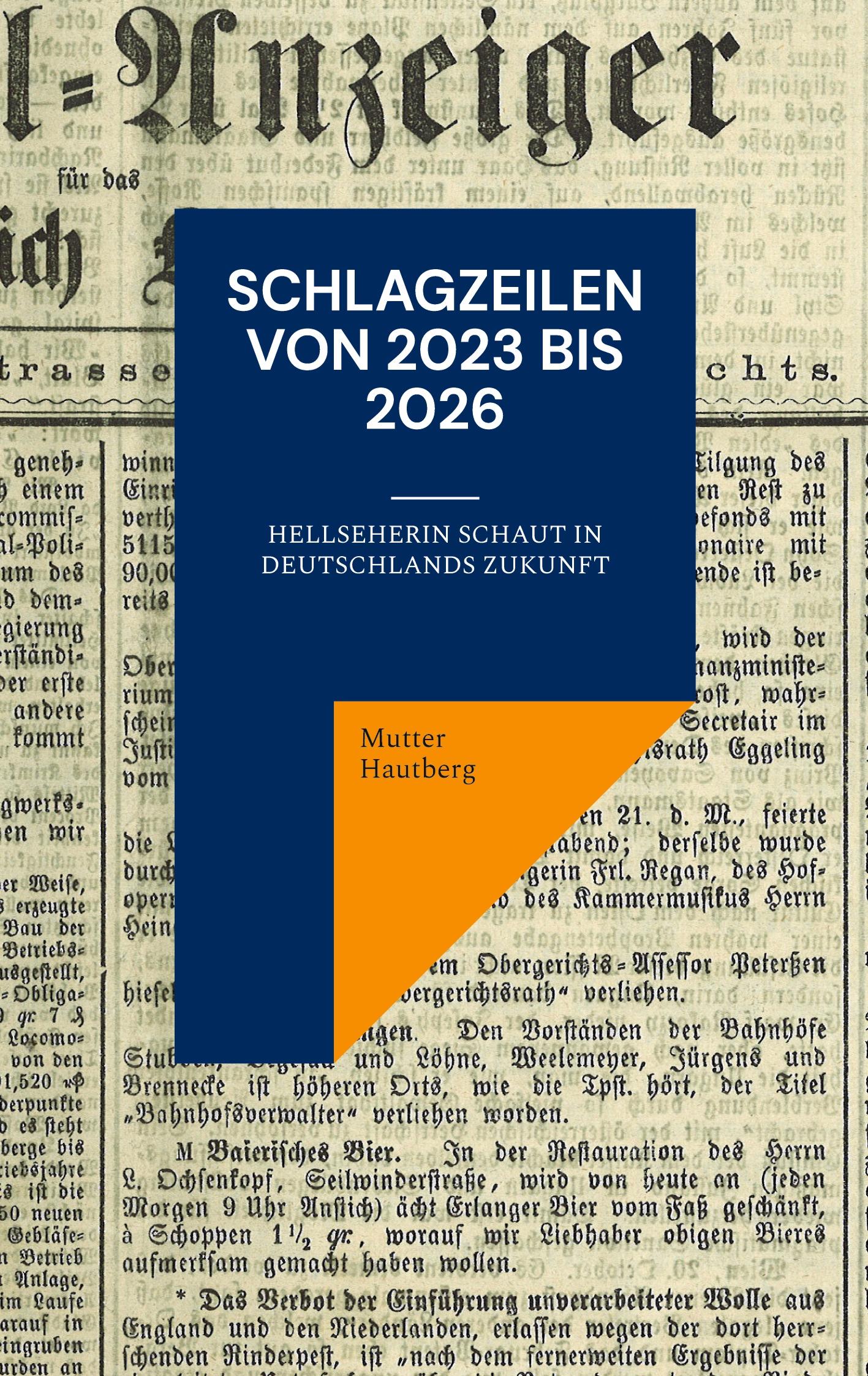 Cover: 9783734700279 | Schlagzeilen von 2023 bis 2026 | Mutter Hautberg | Taschenbuch | 60 S.